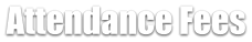 Attendance Fees
